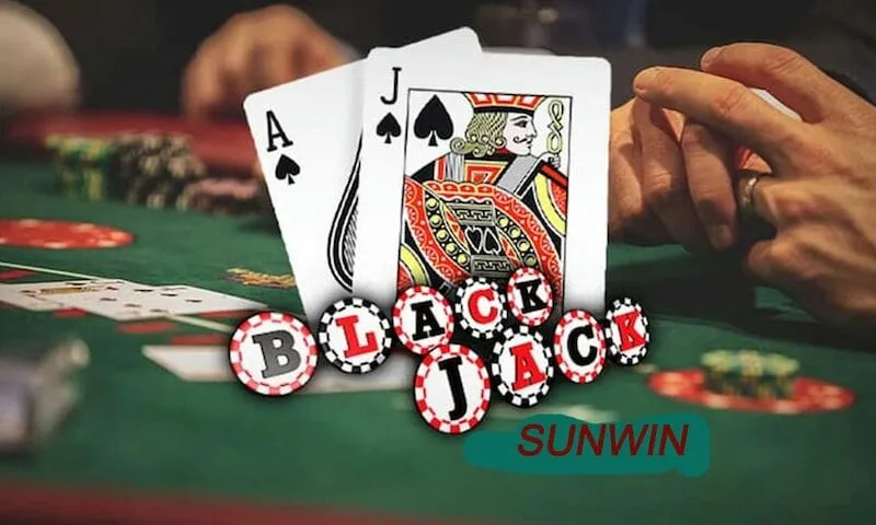 Tận hưởng trải nghiệm giải trí nhất với Blackjack tại Sunwin